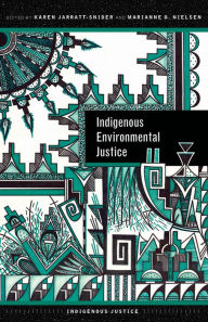 Title: Indigenous Environmental Justice, Author: Karen Jarratt-Snider