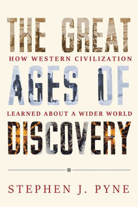 The Great Ages of Discovery: How Western Civilization Learned About a Wider World