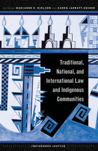 Title: Traditional, National, and International Law and Indigenous Communities, Author: Marianne O. Nielsen
