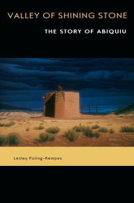 Title: Valley of Shining Stone: The Story of Abiquiu, Author: Lesley Poling-Kempes