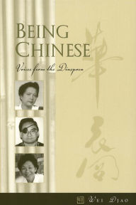 Title: Being Chinese: Voices from the Diaspora, Author: Wei Djao