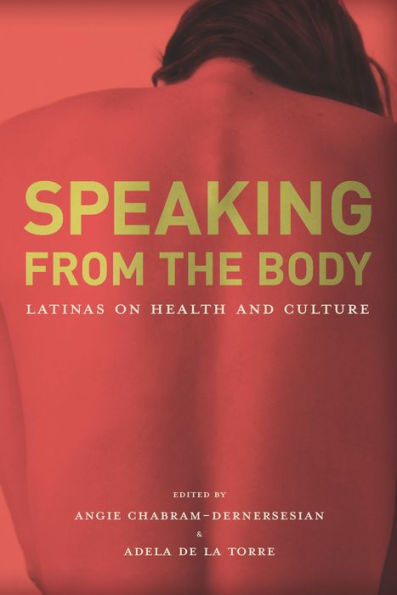 Speaking from the Body: Latinas on Health and Culture