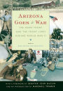 Arizona Goes to War: The Home Front and the Front Lines during World War II