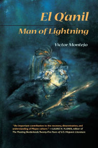 Title: El Q'anil: Man of Lightning, Author: Víctor Montejo