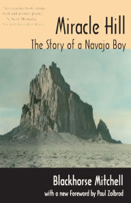 Title: Miracle Hill: The Story of a Navajo Boy, Author: Blackhorse Mitchell