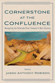 Ebooks french download Cornerstone at the Confluence: Navigating the Colorado River Compact's Next Century