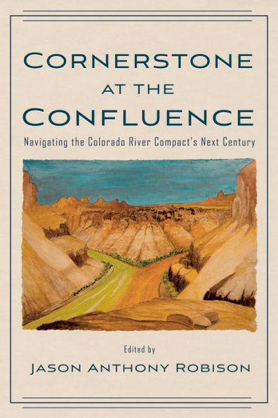 Cornerstone at the Confluence: Navigating Colorado River Compact's Next Century