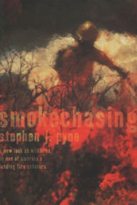 Title: Smokechasing, Author: Stephen J. Pyne