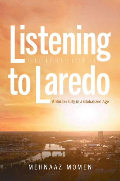 Listening to Laredo: a Border City Globalized Age