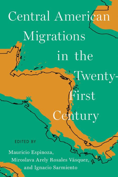 Central American Migrations the Twenty-First Century