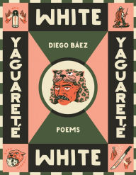 Download pdf and ebooks Yaguareté White: Poems 9780816552191