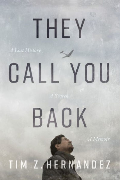 They Call You Back: A Lost History, Search, Memoir