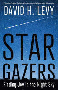 Title: Star Gazers: Finding Joy in the Night Sky, Author: David H. Levy