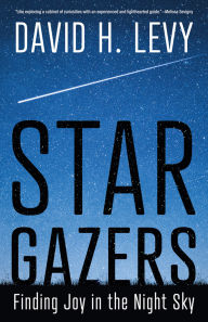 Title: Star Gazers: Finding Joy in the Night Sky, Author: David H. Levy