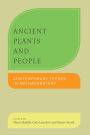 Ancient Plants and People: Contemporary Trends in Archaeobotany