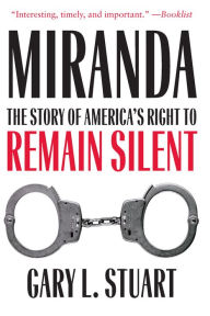 Title: Miranda: The Story of America's Right to Remain Silent, Author: Gary L. Stuart