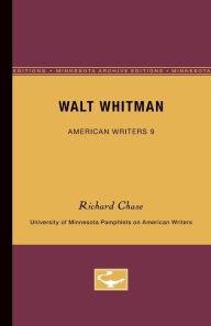 Title: Walt Whitman - American Writers 9: University of Minnesota Pamphlets on American Writers, Author: Richard Chase