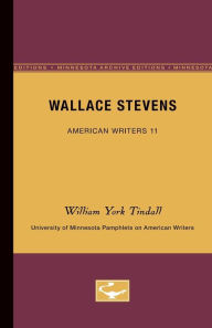Title: Wallace Stevens - American Writers 11: University of Minnesota Pamphlets on American Writers, Author: William York Tindall