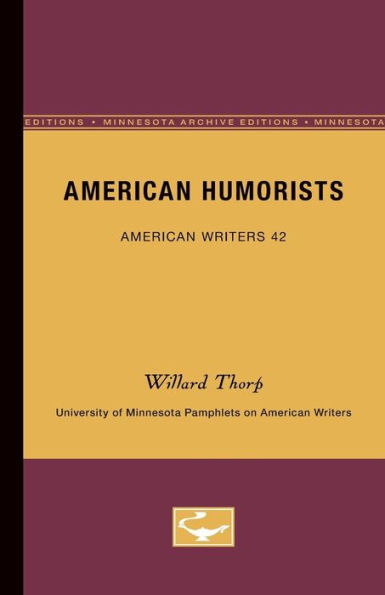 American Humorists - American Writers 42: University of Minnesota Pamphlets on American Writers