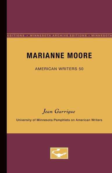 Marianne Moore - American Writers 50: University of Minnesota Pamphlets on American Writers