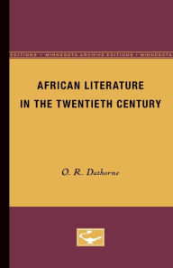 Title: African Literature in the Twentieth Century, Author: O.R. Dathorne