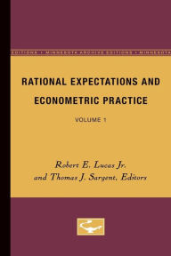 Title: Rational Expectations and Econometric Practice: Volume 1, Author: Robert E. Lucas Jr.