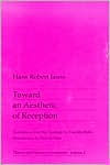 Title: Toward an Aesthetic of Reception / Edition 1, Author: Hans Jauss