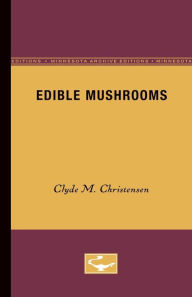 Title: Edible Mushrooms, Author: Clyde M. Christensen