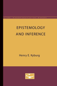 Title: Epistemology and Inference, Author: Henry E. Kyburg