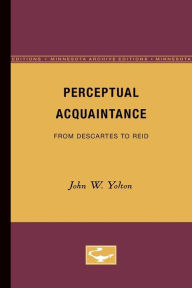 Title: Perceptual Acquaintance: From Descartes to Reid, Author: John W. Yolton