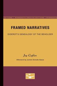 Title: Framed Narratives: Diderot's Genealogy of the Beholder, Author: Jay Caplan