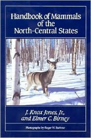 Title: Handbook of Mammals of the North-Central States, Author: J. Knox Jones