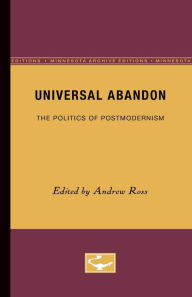 Title: Universal Abandon: The Politics of Postmodernism, Author: Andrew Ross