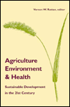Title: Agriculture, Environment, and Health: Sustainable Development in the 21st Century / Edition 1, Author: Vernon Ruttan