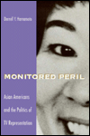 Title: Monitored Peril: Asian Americans and the Politics of TV Representation / Edition 1, Author: Darrell Y. Hamamoto