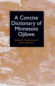 Title: Concise Dictionary of Minnesota Ojibwe, Author: John Nichols