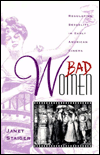 Title: Bad Women: Regulating Sexuality in Early American Cinema / Edition 1, Author: Janet Staiger