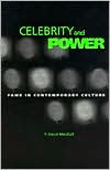 Title: Celebrity And Power: Fame and Contemporary Culture, Author: P. David Marshall
