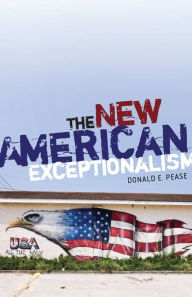 Title: The New American Exceptionalism, Author: Donald E. Pease