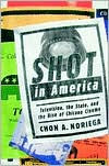 Title: Shot In America: Television, the State, and the Rise of Chicano Cinema, Author: Chon A. Noriega