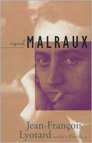 Title: Signed, Malraux, Author: Jean-Francois Lyotard