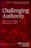 Title: Challenging Authority: The Historical Study Of Contentious Politics / Edition 1, Author: Michael P. Hanagan