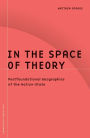 In the Space of Theory: Postfoundational Geographies of the Nation-State / Edition 1