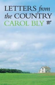 Title: Letters from the Country / Edition 1, Author: Carol Bly