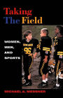 Taking The Field: Women, Men, and Sports / Edition 1