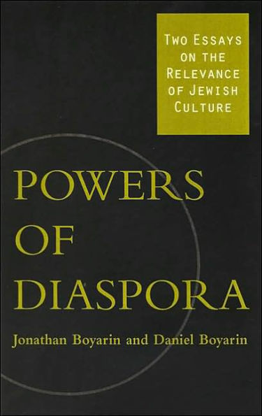 Powers Of Diaspora: Two Essays On The Relevance Of Jewish Culture