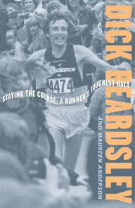 Title: Staying The Course: A Runner's Toughest Race, Author: Dick Beardsley