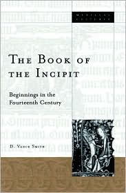 Title: Book Of The Incipit: Beginnings in the Fourteenth Century, Author: D. Vance Smith