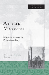 Title: At the Margins: Minority Groups in Premodern Italy, Author: Stephen J. Milner
