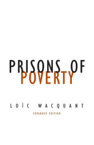 Title: Prisons of Poverty, Author: Loïc Wacquant